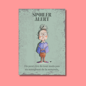 spoileralerte illustration idée cadeau décoration original fantaisie création française unique